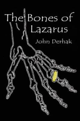 The Bones of Lazarus by John Derhak (New) 9781934582503 Fast Free Shipping