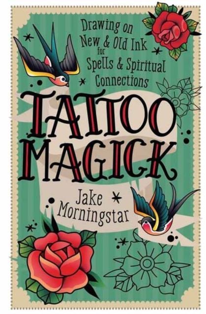 Tattoo Magick by Jake Morningstar - - Image 2
