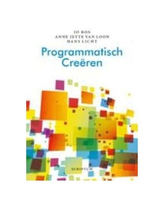 Programmatisch creeren / druk 1, Jo Bos, Anne Jette van Loon, Hans Licht