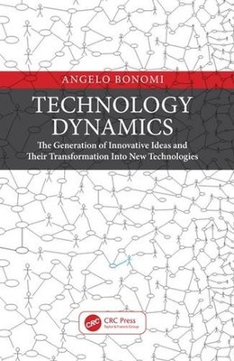 Technology Dynamics: The Generation of Innovative Ideas and Their Transformation