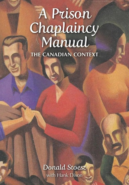 A Prison Chaplaincy Manual The Canadian Context Donald Stoesz (U. A.) Buch 2020-image