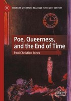 Poe, Queerness, And The End Of Time Paul Christian Jones