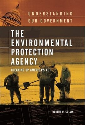 The Environmental Protection Agency : Cleaning up America's Act H