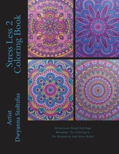 Stress Less 2 Coloring Book: 30 Full Page Intricate Detailed Mandala Design...