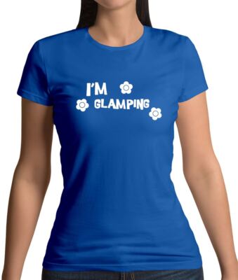 I'm Glamping - Damen T-Shirt - Camping Camp Glamp Festival Zelt Urlaub