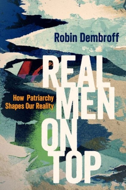 Real Men on Top: How Patriarchy Shapes Our Reality - Image 3