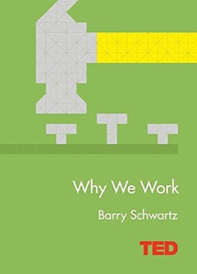 Why We Work (TED) by Schwartz, Barry Book The Fast Free Shipping