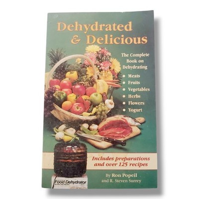Dehydrated & Delicious : by Ron Popeil & R. Steven Surrey 1993 Paperback Book