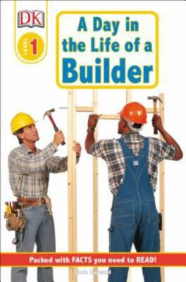 DK Readers: A Day in a Life of a Builder; Lev- 9780789473639, paperback, Hayward