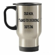 Dear Mom Thanks for Overriding Dad's DNA - Gift for Mother Stainless Steel...