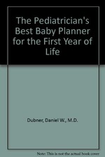 PEDIATRICIAN'S BEST BABY CALENDAR By Daniel W. Dubner BRAND NEW