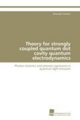 Theory for strongly coupled quantum dot cavity quantum electrodynamics, Ale ...