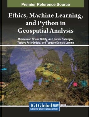 Ethics, Machine Learning, and Python in Geospatial Analysis by Mohammad Gouse...