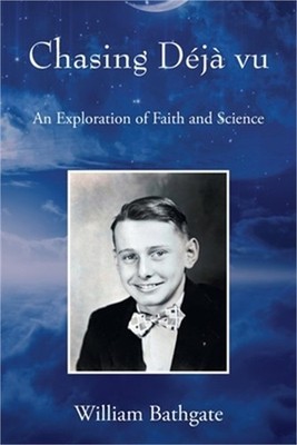 Chasing D�j� vu: An Exploration of Faith and Science (Paperback or Softback)