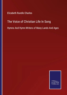 Elizabeth Rundle Charles | The Voice of Christian Life In Song | Taschenbuch