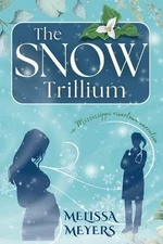 The Snow Trillium by Melissa Meyers Paperback Book