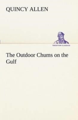 Allen - Outdoor Chums on the Gulf - New paperback or softback - 31 - X555z