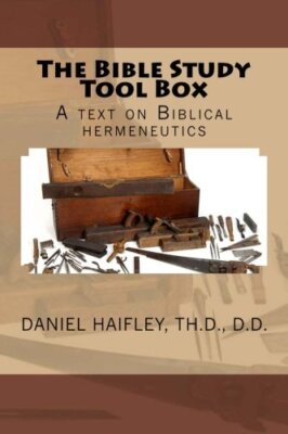 The Bible Study Tool Box: A text on Biblical hermeneutics 9781500192426 New-,