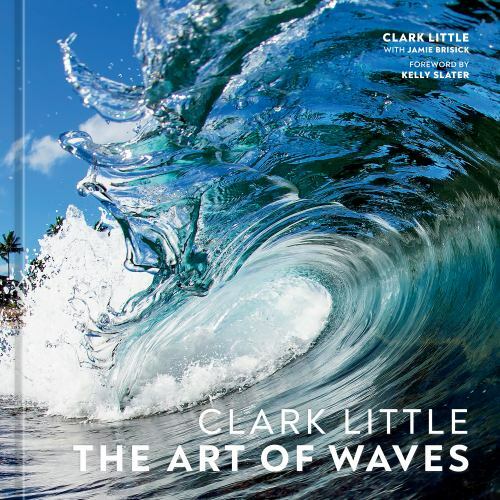 Clark Little : The Art of Waves by Clark Little (2022, Hardcover)