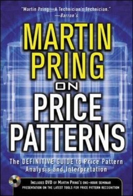 Pring on Price Patterns: The Definitive Guide to Price Pattern A