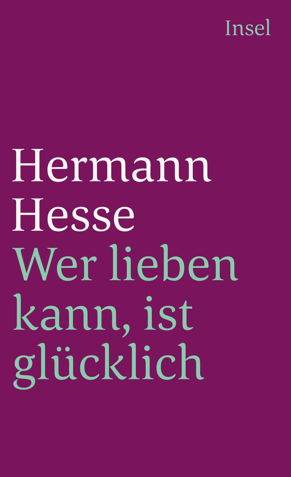 Thumbnail - Hermann Hesse / Wer Lieben Kann, Ist Glücklich