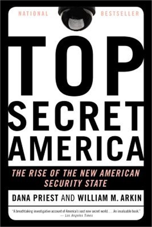 Top Secret America Rise of the New American Security State by Dana Priest William Arkin 2012 Paperback