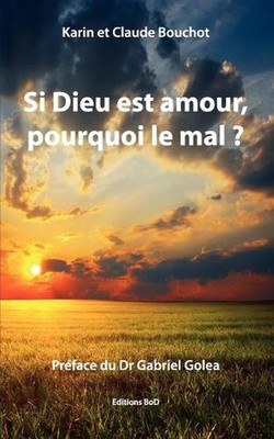 Si Dieu est amour, pourquoi le mal ? by Karin Bouchot (French) Paperback Book