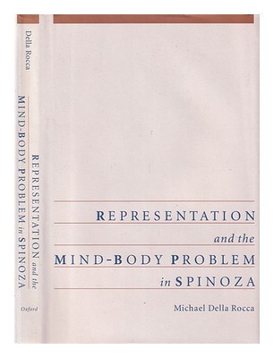 Della Rocca ,Michael Representation And The Mind-Body Problem IN Spinoza / Von