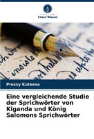 Eine Vergleichende Studie Der SprichwöRter Von Kiganda Und KöNig Salomons...