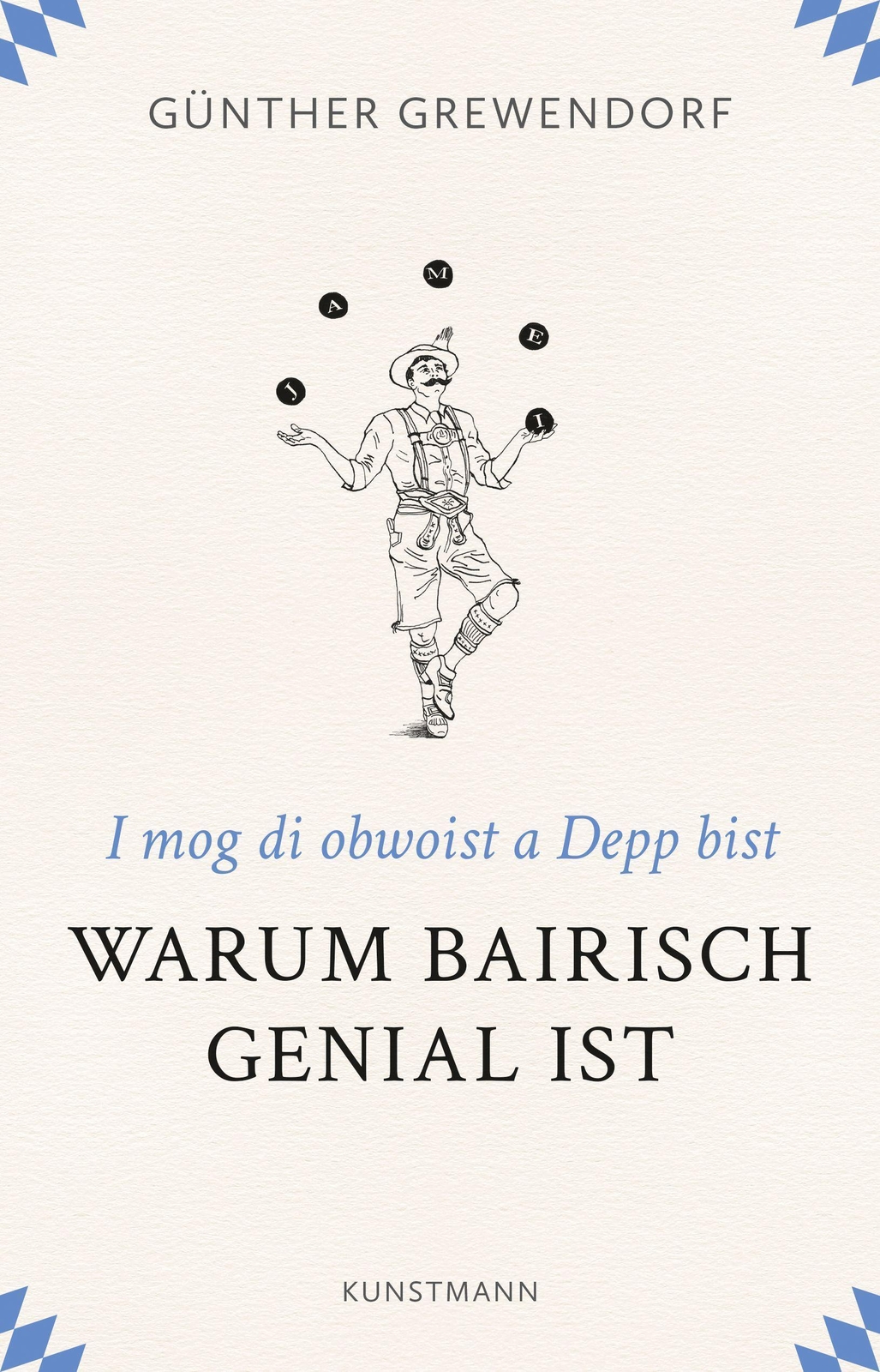 Warum Bairisch Genial Ist | I Mog Di Obwoist A Depp Bist | Günther