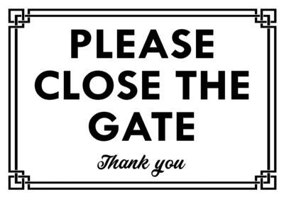 "PLEASE CLOSE THE GATE" METAL SIGN NOTICE KEEP THE GATE CLOSED CLOSE ...
