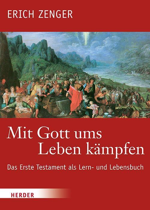 Mit Gott Ums Leben Kämpfen | Das Erste Testament Als Lern- Und