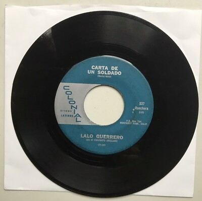 Lalo Guerrero/ 45/ Colonial Discos/ Carta De Un Soldado/El Corrido De Delano VG+