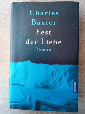  Fest der Liebe  Roman von Charles Baxter, GOLDMANN Verlag, gebraucht  