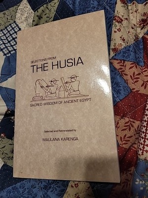 Selections from the Husia : Sacred Wisdom from Ancient Egypt by Maulana Karenga