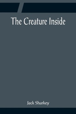 Sharkey - Creature Inside - New paperback or softback - X555z