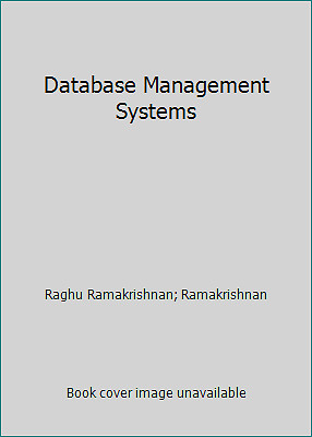 Database Management Systems by Raghu Ramakrishnan; Ramakrishnan