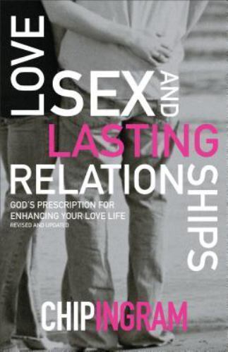 Love, Sex, and Lasting Relationships: God'S - 0801017076, paperback, Chip Ingram