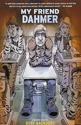My Friend Dahmer: Derf Backderf (Gra..., Backderf, Derf