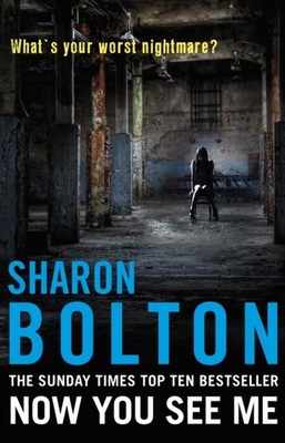Now You See Me Lacey Flint Series, Book 1 by Sharon Bolton (Paperback Book)