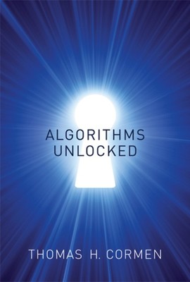 Algorithms Unlocked by Thomas H.  Cormen (Paperback Book)