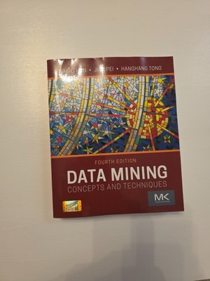 Data Mining: Concepts and Techniques (Fourth Edition)