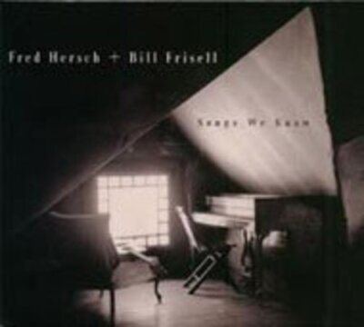 Songs We Know by Hersch, Fred / Frisell, Bill (CD, 1998)