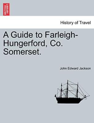 Jackson - A Guide to Farleigh-Hungerford Co. Somerset. Second edition - X555z