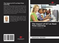 Abdelkader Rachedi | The Impact Of Ict On Real-Time Learning | Taschenbuch