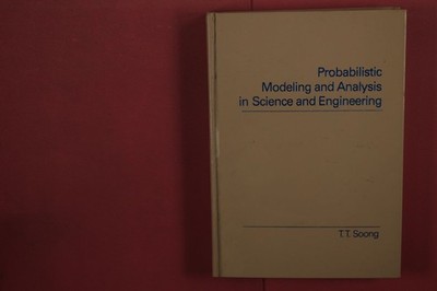 419463 T. T. Soong PROBABILISTIC MODELING AND ANALYSIS IN SCIENCE AND