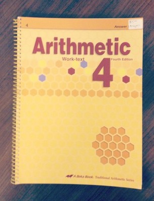 Arithmetic 4 Work-text Answer Key: A Beka Book, Fourth Edition (Traditional ...
