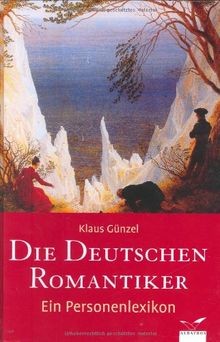 Die Deutschen Romantiker: 125 Lebensläufe. Ein Pe... | Buch | Zustand akzeptabel