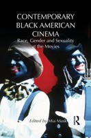 Contemporary Black American Cinema Race, Gender And Sexuality At The Movies Mask