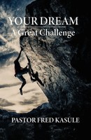 Pastor Fred Kasule | Your Dream A Great Challenge | Taschenbuch | Englisch